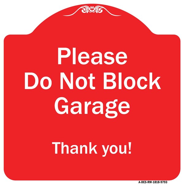 Please Do Not Block Garage Thank You Heavy-Gauge Aluminum Sign, 18" x 18", RW-1818-9793